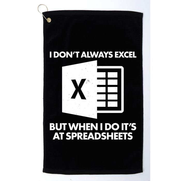 Funny I Don't Always Excel But When I Do It's At Spreadsheets Golf Towel