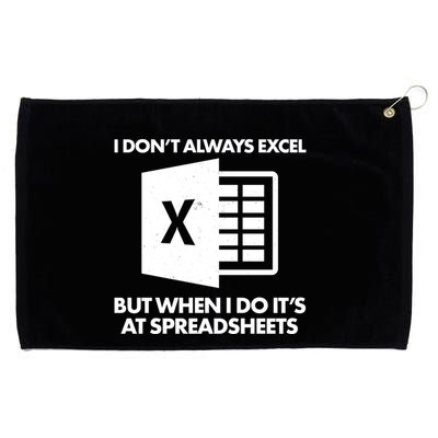 Funny I Don't Always Excel But When I Do It's At Spreadsheets Grommeted Golf Towel