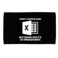 Funny I Don't Always Excel But When I Do It's At Spreadsheets Microfiber Hand Towel