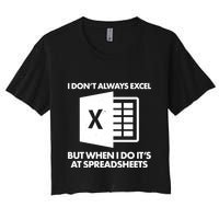 Funny I Don't Always Excel But When I Do It's At Spreadsheets Crop Top