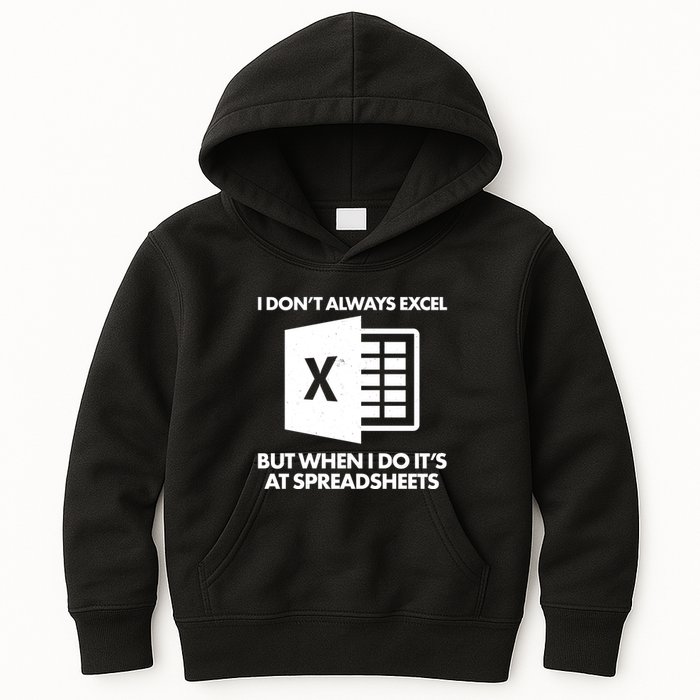 Funny I Don't Always Excel But When I Do It's At Spreadsheets Kids Hoodie