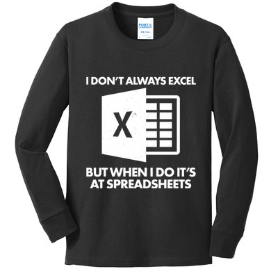 Funny I Don't Always Excel But When I Do It's At Spreadsheets Kids Long Sleeve Shirt