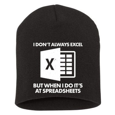 Funny I Don't Always Excel But When I Do It's At Spreadsheets Short Acrylic Beanie
