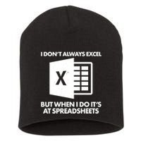 Funny I Don't Always Excel But When I Do It's At Spreadsheets Short Acrylic Beanie