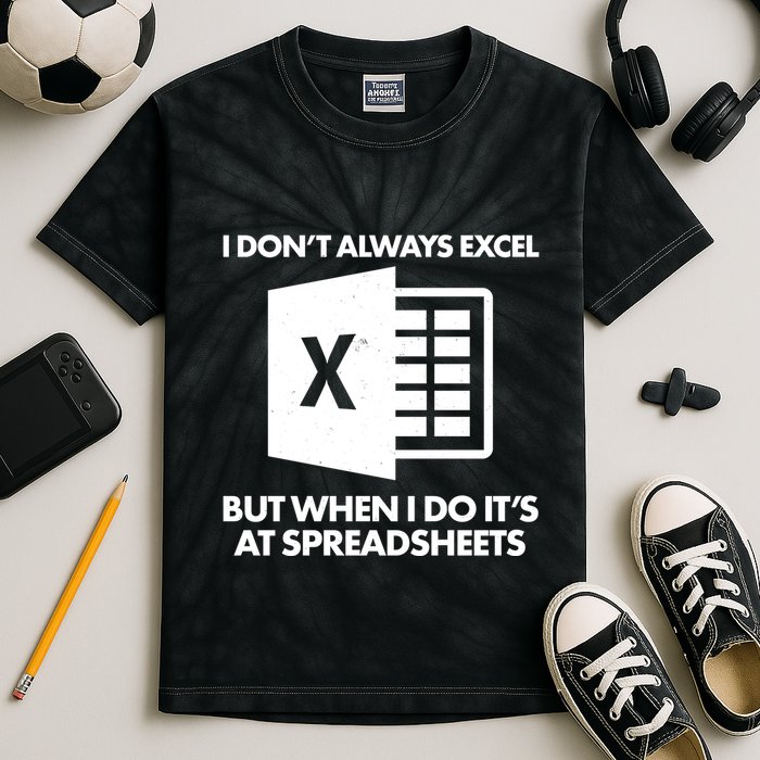 Funny I Don't Always Excel But When I Do It's At Spreadsheets Kids Tie-Dye T-Shirt