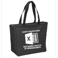 Funny I Don't Always Excel But When I Do It's At Spreadsheets Zip Tote Bag
