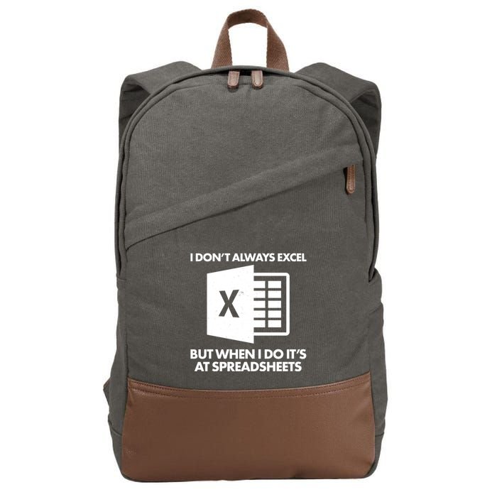 Funny I Don't Always Excel But When I Do It's At Spreadsheets Cotton Canvas Backpack