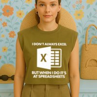 Funny I Don't Always Excel But When I Do It's At Spreadsheets Garment-Dyed Women's Muscle Tee