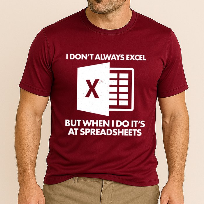 Funny I Don't Always Excel But When I Do It's At Spreadsheets Performance Shirt