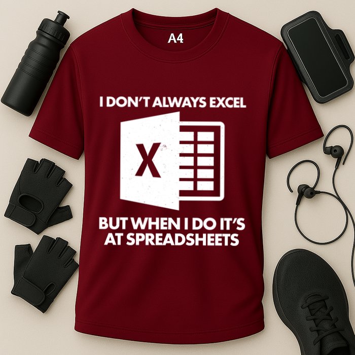 Funny I Don't Always Excel But When I Do It's At Spreadsheets Performance Shirt