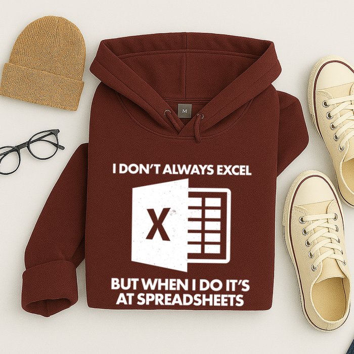 Funny I Don't Always Excel But When I Do It's At Spreadsheets Hoodie