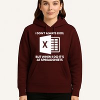 Funny I Don't Always Excel But When I Do It's At Spreadsheets Hoodie