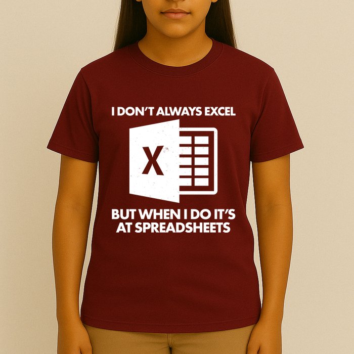 Funny I Don't Always Excel But When I Do It's At Spreadsheets T-Shirt