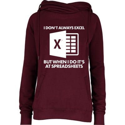 Funny I Don't Always Excel But When I Do It's At Spreadsheets Womens Funnel Neck Pullover Hood