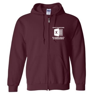Funny I Don't Always Excel But When I Do It's At Spreadsheets Full Zip Hoodie