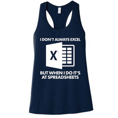 Funny I Don't Always Excel But When I Do It's At Spreadsheets Women's Racerback Tank