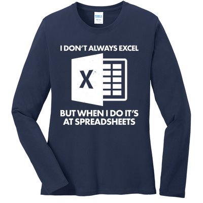 Funny I Don't Always Excel But When I Do It's At Spreadsheets Ladies Long Sleeve Shirt