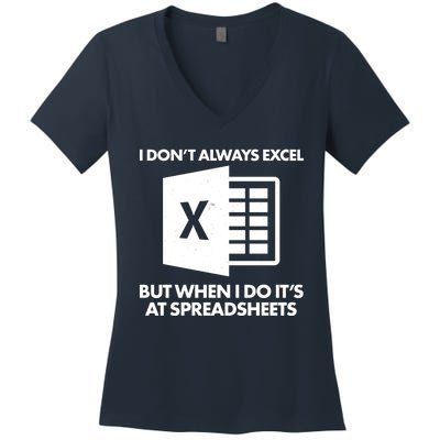 Funny I Don't Always Excel But When I Do It's At Spreadsheets Women's V-Neck T-Shirt