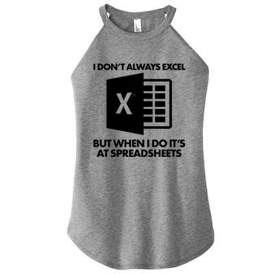 Funny I Don't Always Excel But When I Do It's At Spreadsheets Women's Perfect Tri Rocker Tank