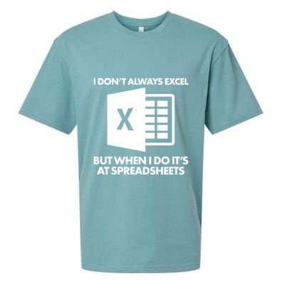 Funny I Don't Always Excel But When I Do It's At Spreadsheets Sueded Cloud Jersey T-Shirt