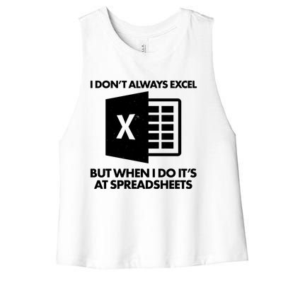 Funny I Don't Always Excel But When I Do It's At Spreadsheets Women's Racerback Cropped Tank