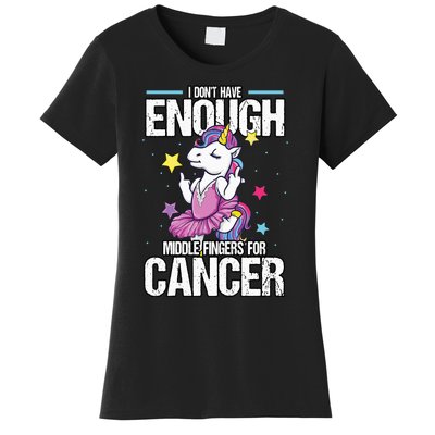 Funny I Dont Have Enough Middle Fingers For Cancer Unicorn Women's T-Shirt