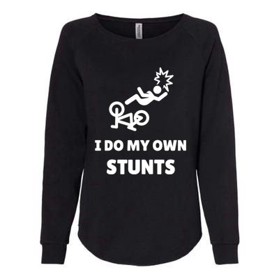 Funny I Do My Own Stunts Funny Mountain Bike Gift Womens California Wash Sweatshirt