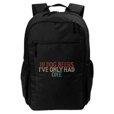 Funny In Dog Beers I've Only Had One Daily Commute Backpack