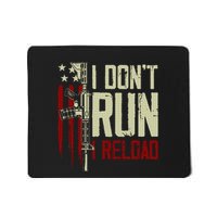 Funny I DonT Run I Reload Gun Rights American Flag Patriots Mousepad