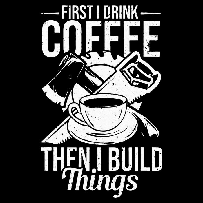 First I Drink Coffee Then I Build Things – Woodworking Bucket Hat