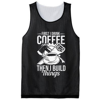 First I Drink Coffee Then I Build Things – Woodworking Mesh Reversible Basketball Jersey Tank