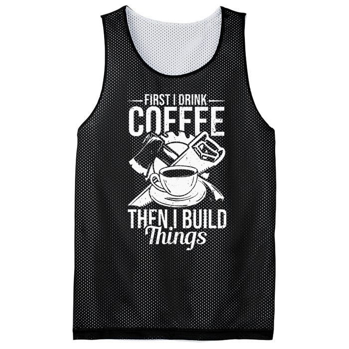 First I Drink Coffee Then I Build Things – Woodworking Mesh Reversible Basketball Jersey Tank