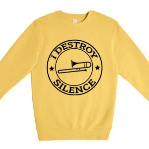 Funny I Destroy Silence Trombone Trumpet Player Trombonist Premium Crewneck Sweatshirt