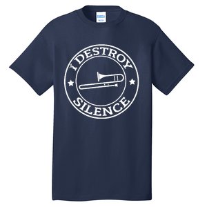 Funny I Destroy Silence Trombone Trumpet Player Trombonist Tall T-Shirt