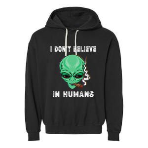 Funny I Dont Believe In Humans Sarcasm Funny Garment-Dyed Fleece Hoodie