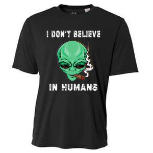 Funny I Dont Believe In Humans Sarcasm Funny Cooling Performance Crew T-Shirt