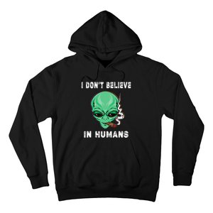 Funny I Dont Believe In Humans Sarcasm Funny Hoodie