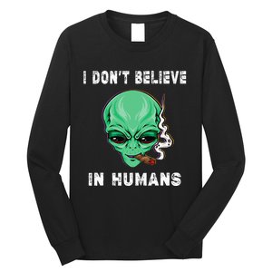 Funny I Dont Believe In Humans Sarcasm Funny Long Sleeve Shirt