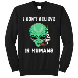 Funny I Dont Believe In Humans Sarcasm Funny Sweatshirt