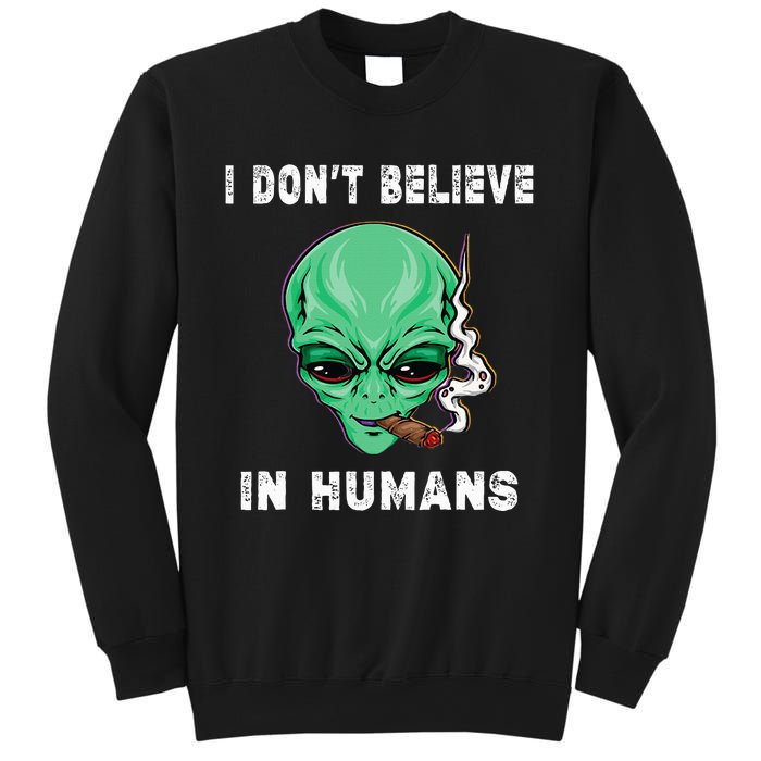 Funny I Dont Believe In Humans Sarcasm Funny Sweatshirt