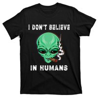 Funny I Dont Believe In Humans Sarcasm Funny T-Shirt