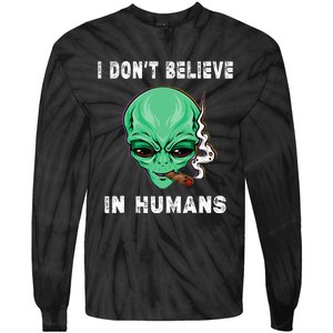 Funny I Dont Believe In Humans Sarcasm Funny Tie-Dye Long Sleeve Shirt