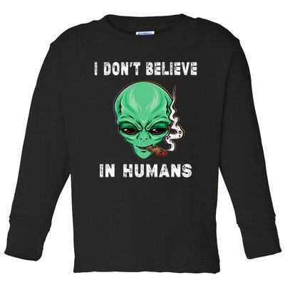 Funny I Dont Believe In Humans Sarcasm Funny Toddler Long Sleeve Shirt