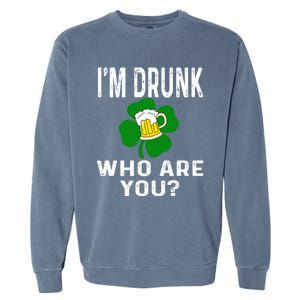 Funny I'm Drunk Who Are You Beer St Patricks Day Gift Gift Garment-Dyed Sweatshirt