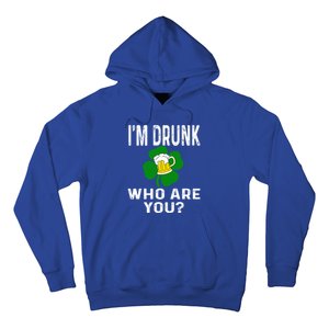 Funny I'm Drunk Who Are You Beer St Patricks Day Gift Gift Hoodie