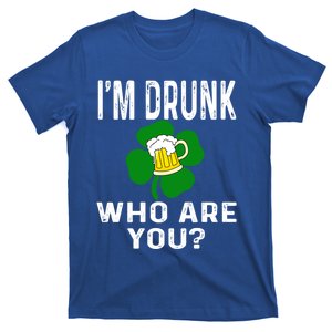 Funny I'm Drunk Who Are You Beer St Patricks Day Gift Gift T-Shirt