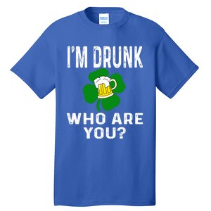 Funny I'm Drunk Who Are You Beer St Patricks Day Gift Gift Tall T-Shirt