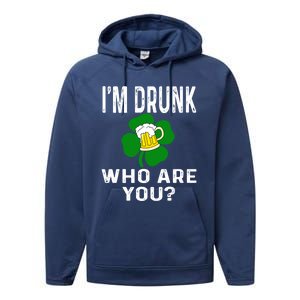 Funny I'm Drunk Who Are You Beer St Patricks Day Gift Gift Performance Fleece Hoodie