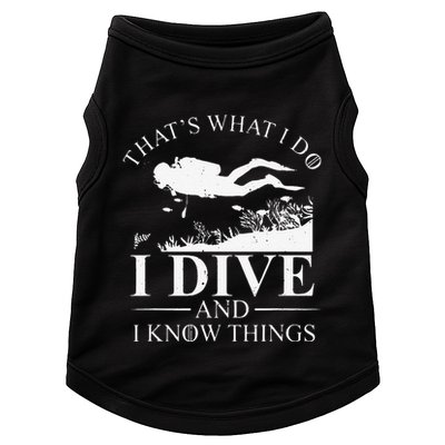 Funny I Dive And I Know Things Scuba Diver Gift Scuba Diving Doggie Tank