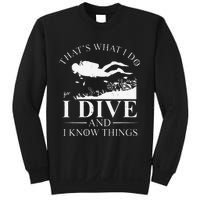 Funny I Dive And I Know Things Scuba Diver Gift Scuba Diving Sweatshirt